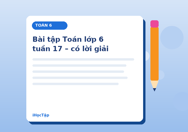 Bài tập Toán lớp 6 tuần 17 – có lời giải