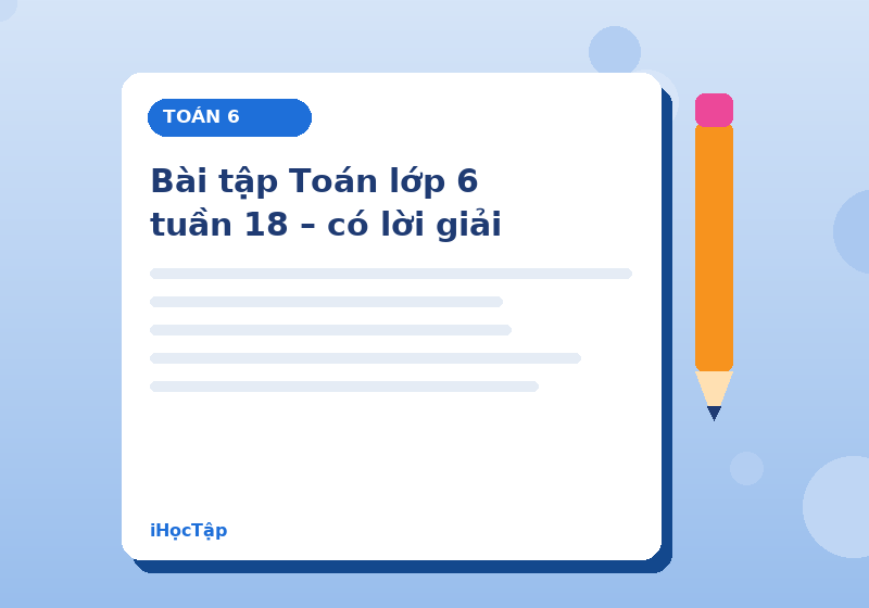 Bài tập Toán lớp 6 tuần 18 – có lời giải