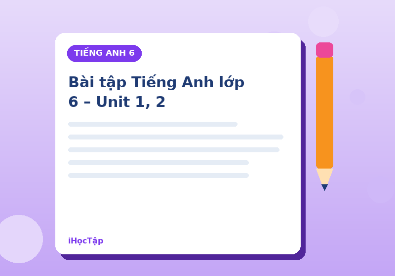 Bài tập Tiếng Anh lớp 6 – Unit 1, 2